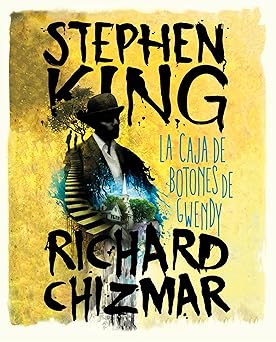 La Caja De Botones De Gwendy, Stephen King & Richard Chizmar