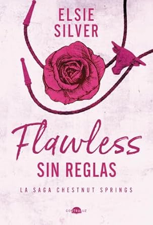 Flawless: Sin Reglas (Chestnut Springs 1), Elsie Silver