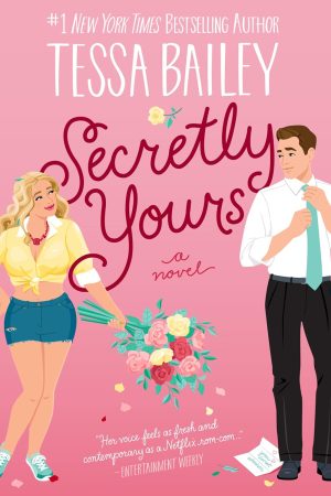Secretly Yours (Vine Mess, 1), Tessa Bailey