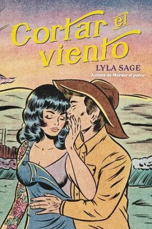 Cortar el Viento (Rebel Blue Ranch #2), Lyla Sage