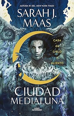 Casa de cielo y aliento (Ciudad Medialuna #2), Sarah J. Maas