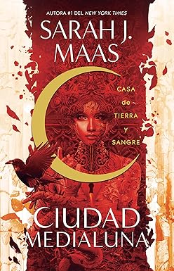 Casa de tierra y sangre (Ciudad Medialuna #1), Sarah J. Maas