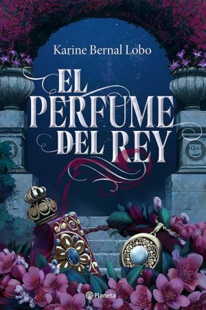 El Perfume del Rey, Karine Bernal Lobo