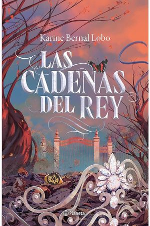 Las Cadenas del Rey, Karine Bernal Lobo
