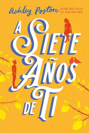 A Siete Años de Ti, Ashley Poston