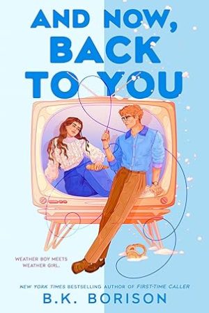 And Now, Back to You, B.K. Borison