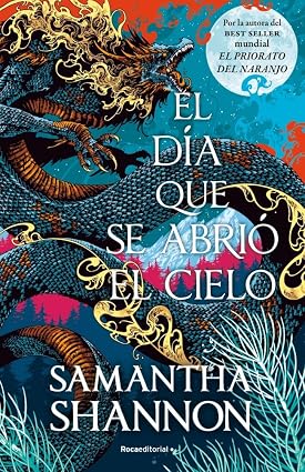 El Día Que Se Abrió El Cielo, Samantha Shannon