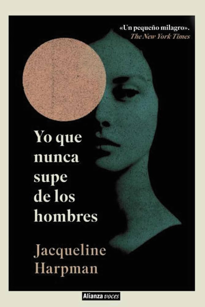 Yo Que Nunca Supe De Los Hombres, Jacqueline Harpman
